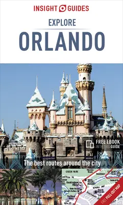 Insight Guides Explore Orlando (Przewodnik turystyczny z darmowym ebookiem) - Insight Guides Explore Orlando (Travel Guide with Free Ebook)