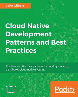 Wzorce i najlepsze praktyki rozwoju natywnego w chmurze - Cloud Native Development Patterns and Best Practices