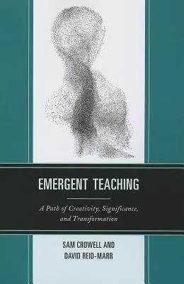 Powstające nauczanie: ścieżka kreatywności, znaczenia i transformacji - Emergent Teaching: A Path of Creativity, Significance, and Transformation