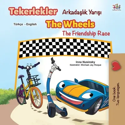 The Wheels Wyścig przyjaźni (turecko-angielska książka dwujęzyczna) - The Wheels The Friendship Race (Turkish English Bilingual Book)