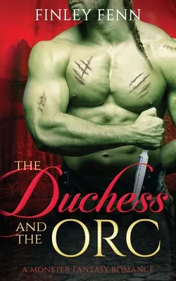 Księżna i ork: Potworny romans fantasy - The Duchess and the Orc: A Monster Fantasy Romance