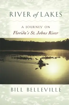 Rzeka jezior: Podróż po rzece St. Johns na Florydzie - River of Lakes: A Journey on Florida's St. Johns River