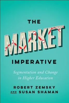 Imperatyw rynkowy: Segmentacja i zmiany w szkolnictwie wyższym - The Market Imperative: Segmentation and Change in Higher Education