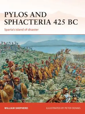 Pylos i Sphacteria 425 p.n.e.: wyspa klęski Sparty - Pylos and Sphacteria 425 BC: Sparta's Island of Disaster