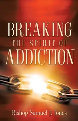 Przełamywanie ducha uzależnienia - Breaking The Spirit Of Addiction