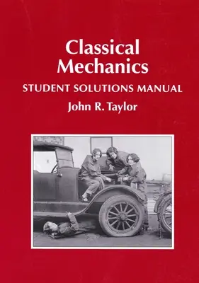 Podręcznik z rozwiązaniami dla studentów mechaniki klasycznej - Classical Mechanics Student Solutions Manual