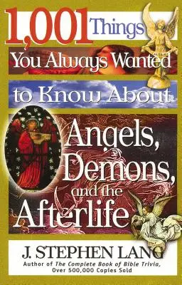 1 001 rzeczy, które zawsze chciałeś wiedzieć o aniołach, demonach i życiu pozagrobowym - 1,001 Things You Always Wanted to Know about Angels, Demons, and the Afterlife