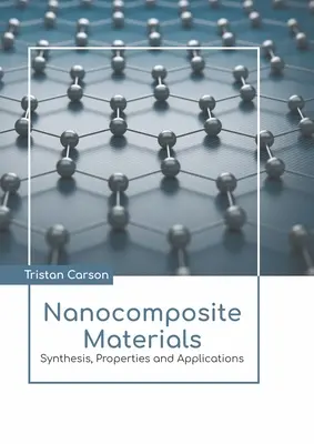 Materiały nanokompozytowe: Synteza, właściwości i zastosowania - Nanocomposite Materials: Synthesis, Properties and Applications