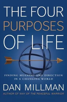 Cztery cele życia: Odnajdywanie sensu i kierunku w zmieniającym się świecie - The Four Purposes of Life: Finding Meaning and Direction in a Changing World