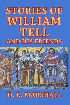 Opowieści o Wilhelmie Tellu i jego przyjaciołach - Stories of William Tell and His Friends