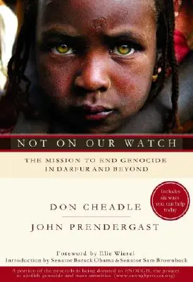 Not on Our Watch: Misja zakończenia ludobójstwa w Darfurze i nie tylko - Not on Our Watch: The Mission to End Genocide in Darfur and Beyond