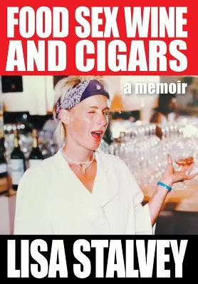 Jedzenie, seks, wino i cygara: A Memoir - Food, Sex, Wine and Cigars: A Memoir