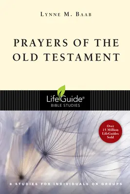 Modlitwy Starego Testamentu: 8 opracowań dla osób indywidualnych lub grup - Prayers of the Old Testament: 8 Studies for Individuals or Groups