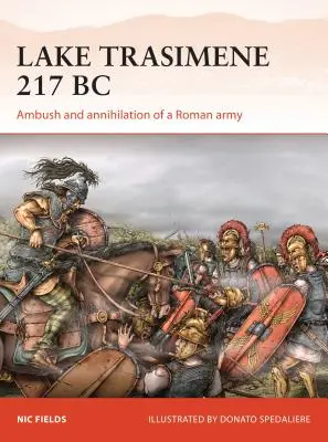 Jezioro Trazymeńskie 217 p.n.e: Zasadzka i unicestwienie rzymskiej armii - Lake Trasimene 217 BC: Ambush and Annihilation of a Roman Army