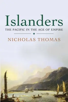 Wyspiarze: Pacyfik w epoce imperium - Islanders: The Pacific in the Age of Empire