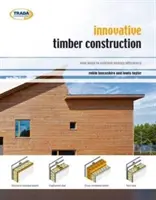 Innowacyjna konstrukcja drewniana - nowe sposoby na osiągnięcie efektywności energetycznej - Innovative Timber Construction - New Ways to Achieve Energy Efficiency