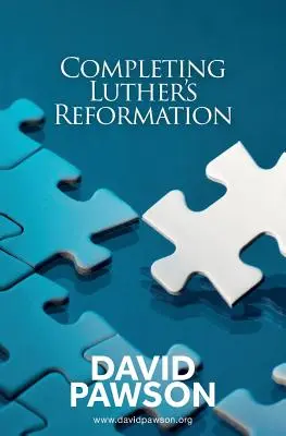 Zakończenie reformacji Lutra - Completing Luther's Reformation