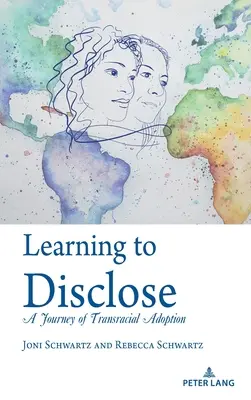 Learning to Disclose: Podróż przez adopcję międzyrasową - Learning to Disclose; A Journey of Transracial Adoption