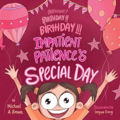 Urodziny? Urodziny!!! Urodziny!!! Wyjątkowy dzień niecierpliwej cierpliwości - Birthday? Birthday!! Birthday!!! Impatient Patience's Special Day