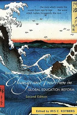 Równoważenie zmian i tradycji w globalnej reformie edukacji, wydanie drugie - Balancing Change and Tradition in Global Education Reform, Second Edition