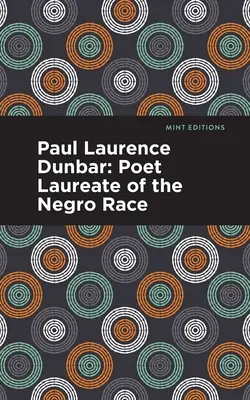 Paul Laurence Dunbar: Poeta Laureat Rasy Murzyńskiej - Paul Laurence Dunbar: Poet Laureate of the Negro Race