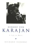 Herbert Von Karajan - Życie w muzyce - Herbert Von Karajan - A Life in Music