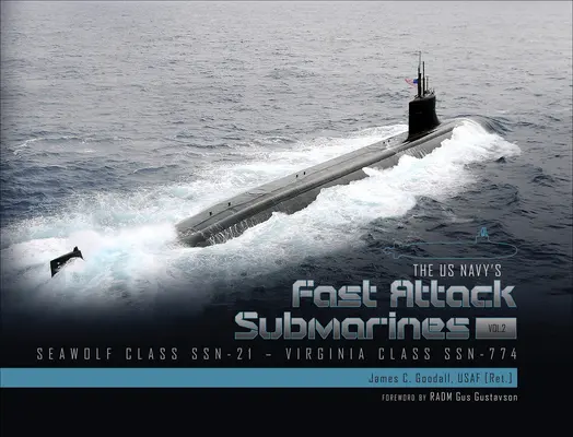 Szybkie okręty podwodne US Navy, tom 2: Klasa Seawolf (SSN-21) i klasa Virginia (SSN-774) - The US Navy's Fast-Attack Submarines, Vol. 2: Seawolf Class (SSN-21) and Virginia Class (SSN-774)