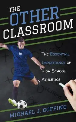 Inna klasa: Zasadnicze znaczenie lekkoatletyki w szkołach średnich - The Other Classroom: The Essential Importance of High School Athletics