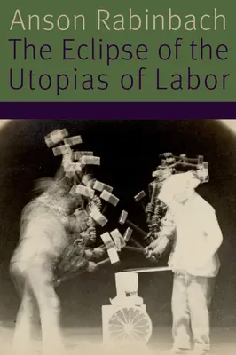 Zaćmienie utopii pracy - The Eclipse of the Utopias of Labor