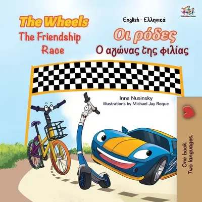 The Wheels The Friendship Race (angielsko-grecka dwujęzyczna książka dla dzieci) - The Wheels The Friendship Race (English Greek Bilingual Book for Kids)