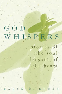 Szepty Boga: Historie duszy, lekcje serca - God Whispers: Stories of the Soul, Lessons of the Heart