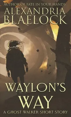 Waylon's Way: Krótkie opowiadanie Ghost Walker - Waylon's Way: A Ghost Walker short story