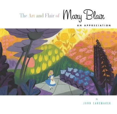 Sztuka i talent Mary Blair: An Appreciation - The Art and Flair of Mary Blair: An Appreciation