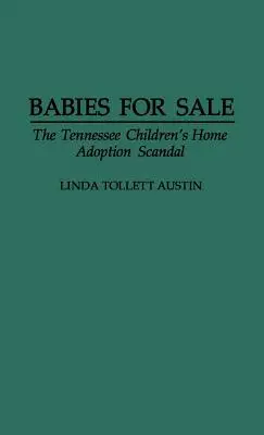 Dzieci na sprzedaż: Skandal adopcyjny w domu dziecka w Tennessee - Babies for Sale: The Tennessee Children's Home Adoption Scandal