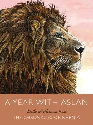 Rok z Aslanem: Codzienne refleksje z Opowieści z Narnii - A Year with Aslan: Daily Reflections from the Chronicles of Narnia