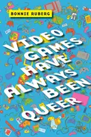 Gry wideo zawsze były queer - Video Games Have Always Been Queer