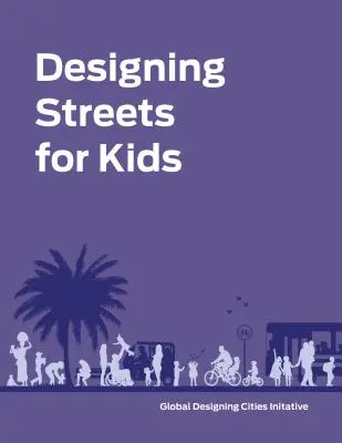 Projektowanie ulic dla dzieci - Designing Streets for Kids