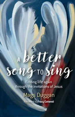 Better Song to Sing - Odnaleźć życie na nowo dzięki zaproszeniu Jezusa - Better Song to Sing - Finding life again through the invitations of Jesus