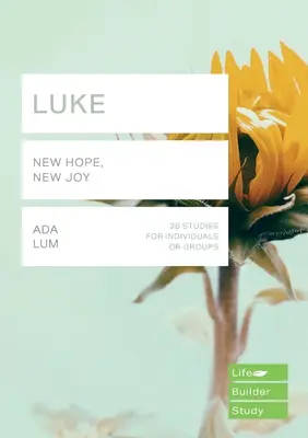 Luke (Lifebuilder Study Guides) - Nowa nadzieja, nowa radość (Lum Ada (autor)) - Luke (Lifebuilder Study Guides) - New Hope, New Joy (Lum Ada (Author))