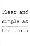 Jasne i proste jak prawda: pisanie klasycznej prozy - wydanie drugie - Clear and Simple as the Truth: Writing Classic Prose - Second Edition