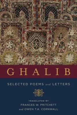 Ghalib: Wybrane wiersze i listy - Ghalib: Selected Poems and Letters