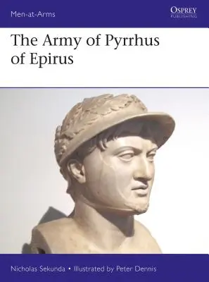 Armia Pyrrusa z Epiru: III wiek p.n.e. - The Army of Pyrrhus of Epirus: 3rd Century BC