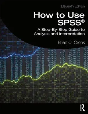 Jak używać Spss(r): Przewodnik krok po kroku po analizie i interpretacji - How to Use Spss(r): A Step-By-Step Guide to Analysis and Interpretation