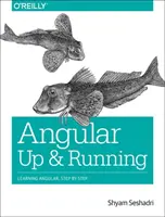 Angular: Up and Running: Nauka Angular krok po kroku - Angular: Up and Running: Learning Angular, Step by Step