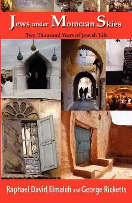 Żydzi pod marokańskim niebem: Dwa tysiące lat żydowskiego życia - Jews Under Moroccan Skies: Two Thousand Years of Jewish Life