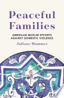 Spokojne rodziny: Amerykańscy muzułmanie przeciwko przemocy domowej - Peaceful Families: American Muslim Efforts Against Domestic Violence