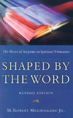 Shaped by the Word: Moc Pisma Świętego w formacji duchowej - Shaped by the Word: The Power of Scripture in Spiritual Formation