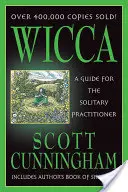 Wicca: Przewodnik dla praktykujących w samotności - Wicca: A Guide for the Solitary Practitioner