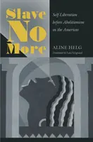 Slave No More: Samowyzwolenie przed abolicjonizmem w obu Amerykach - Slave No More: Self-Liberation before Abolitionism in the Americas