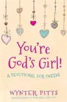 Jesteś Bożą dziewczynką! Dewocjonalia dla nastolatków - You're God's Girl!: A Devotional for Tweens